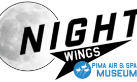 Volunteers Needed for VFS @ Pima Air & Space’s Night Wings! (7/29/2023)